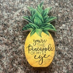 “You’re the Pineapple of my Eye” Wooden Standing Piece